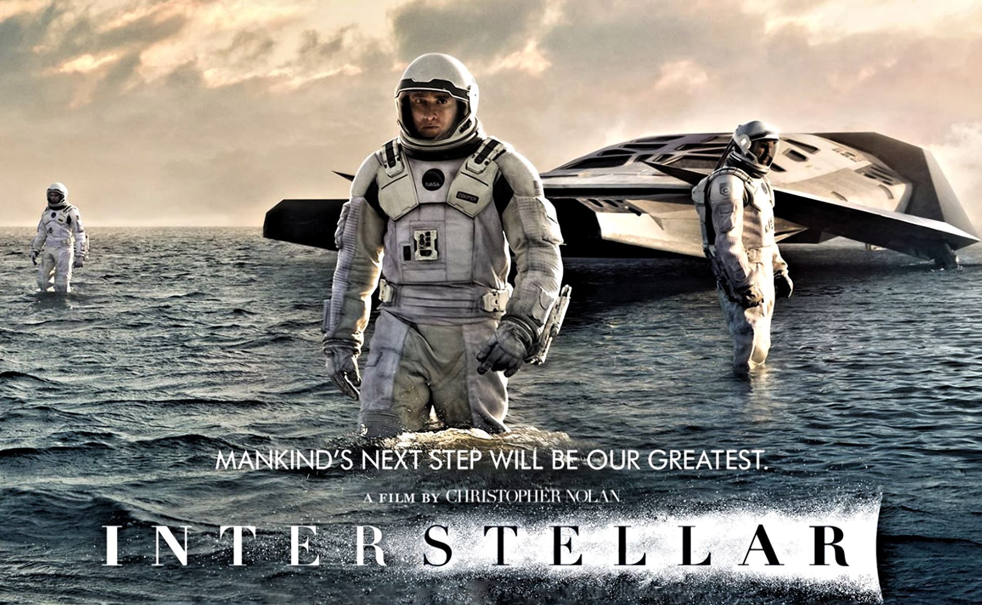 space movies - Mankind'S Next Step Will Be Our Greatest. A Film By Christopher Nolan Interstellar